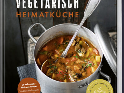 Für Sie probiert: Deftig vegetarisch – Heimatküche